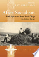 After socialism : land reform and social change in Eastern Europe /