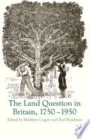 The Land Question in Britain, 1750-1950 /