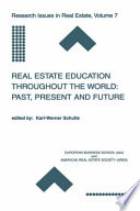 Real estate education throughout the world : past, present, and future /