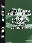Agricultural policy reform and the rural economy in OECD countries /