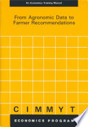 From agronomic data to farmer recommendations : an economics training manual.