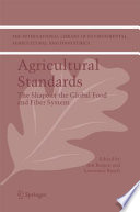 Agricultural standards : the shape of the global food and fiber system /