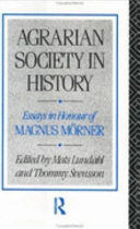 Agrarian society in history : essays in honour of Magnus Mörner /