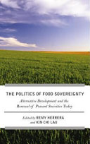 The struggle for food sovereignty : alternative development and the renewal of peasant societies today /