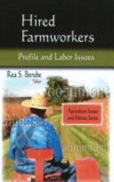 Hired farmworkers : profile and labor issues /