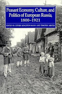 Peasant economy, culture, and politics of European Russia, 1800- 1921 /