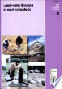 Land-water linkages in rural watersheds : proceedings of the electronic workshop organized by the FAO Land and Water Development Division 18 September-27 October, 2000.