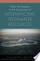 Public participation in the governance of international freshwater resources /
