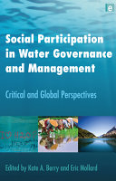 Social participation in water governance and management : critical and global perspectives /