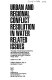 Urban and regional conflict resolution in water related issues : proceedings of the symposium sponsored by the Irrigation and Drainage Division of the American Society of Civil Engineers in conjunction with the ASCE Convention, Orlando, Florida, October 21-22, 1991 /