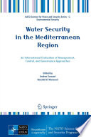 Water security in the Mediterranean Region : an international evaluation of management, control, and governance approaches /
