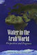 Water in the Arab world : perspectives and prognoses /
