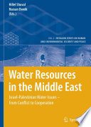 Water resources in the Middle East : the Israeli-Palestinian water issues : from conflict to cooperation /