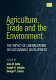 Agriculture, trade, and the environment : the impact of liberalization on sustainable development /