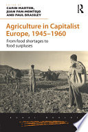 Agriculture in capitalist Europe, 1945-1960 : from food shortages to food surpluses /