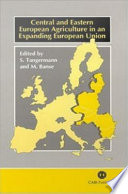 Central and Eastern European agriculture in an expanding European Union /