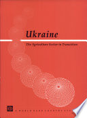 Ukraine : the agriculture sector in transition.
