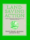 Land-saving action : a written symposium by 29 experts on private land conservation in the 1980s /