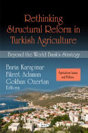 Rethinking structural reform in Turkish agriculture : beyond the World Bank's strategy /