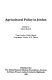 Agricultural policy in Jordan /