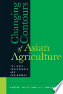 Changing contours of Asian agriculture : policies, performance, and challenges : essays in honour of Professor V.S. Vyas /