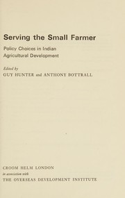 Serving the small farmer : policy choices in Indian agricultural development /