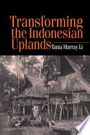Transforming the Indonesian uplands : marginality, power and production /