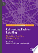 Reinventing Fashion Retailing : Digitalising, Gamifying, Entrepreneuring /
