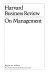 Harvard business review on management.