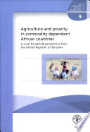 Agriculture and poverty in commodity-dependent African countries : a rural household perspective from the United Republic of Tanzania /