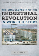 The encyclopedia of the industrial revolution in world history /