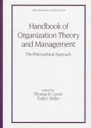 Handbook of organization theory and management : the philosophical approach /