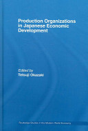 Production organizations in Japanese economic development /