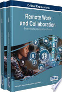 Remote work and collaboration : breakthroughs in research and practice /