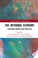 The informal economy : exploring drivers and practices /