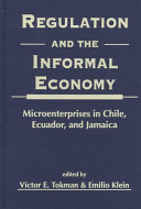 Regulation and the informal economy : microenterprises in Chile, Ecuador, and Jamaica /