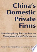 China's domestic private firms : multidisciplinary perspectives on management and performance /