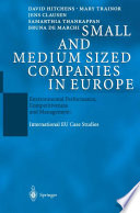 Small and medium sized companies in Europe : environmental performance, competitiveness, and management : international EU case studies /