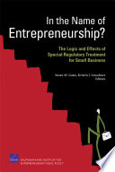 In the name of entrepreneurship? : the logic and effects of special regulatory treatment for small business /