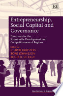 Entrepreneurship, social capital and governance : directions for the sustainable development and competitiveness of regions /