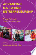Advancing U.S. Latino entrepreneurship : a new national economic imperative /
