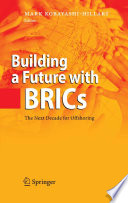 Building a future with BRICs : the next decade for offshoring /
