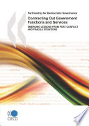 Contracting out government functions and services : emerging lessons from post-conflict and fragile situations.