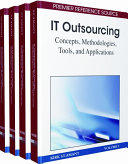 IT outsourcing : concepts, methodologies, tools, and applications /