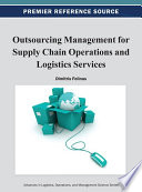 Outsourcing management for supply chain operations and logistics services /