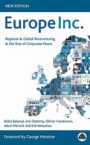 Europe Inc. : regional and global restructuring and the rise of corporate power /