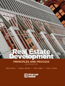 Real estate development : principles and process /