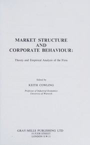 Market structure and corporate behaviour; theory and empirical analysis of the firm;