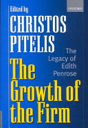 The growth of the firm : the legacy of Edith Penrose /