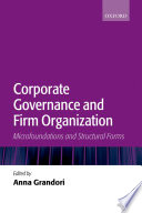 Corporate governance and firm organization : microfoundations and structural forms /